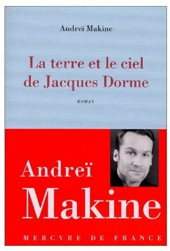 La terre et le ciel de Jacques Dorme - Andreï Makine -  Mercure GF - Livre