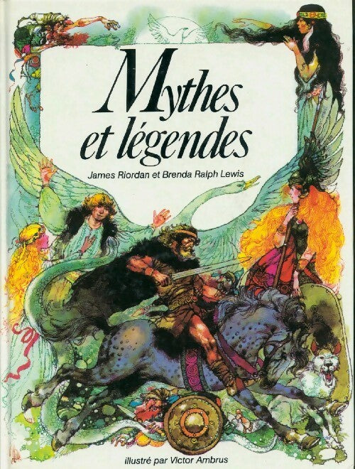 Mythes et légendes - James Riordan ; Brenda Ralph Lewis -  CIL GF - Livre