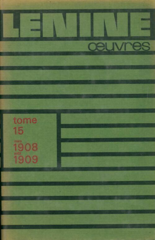Oeuvres Tome XV : mars 1908 - Août 1909 - Vladimir Illitch Lénine -  Oeuvres de Lénine - Livre