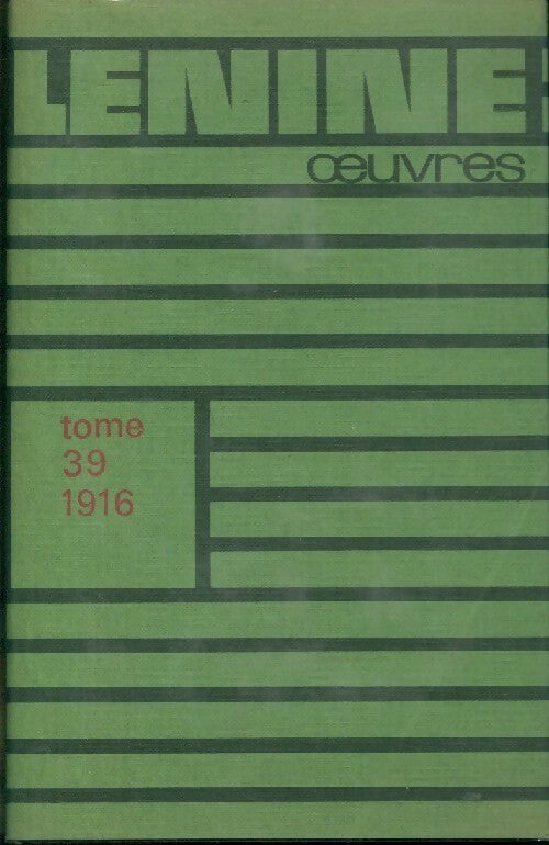 Oeuvres Tome XXXIX : 1916 - Vladimir Illitch Lénine -  Oeuvres de Lénine - Livre
