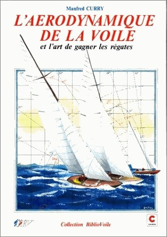 L'aérodynamique de la voile et l'art de gagner les régates - Manfred Curry -  BiblioVoile - Livre