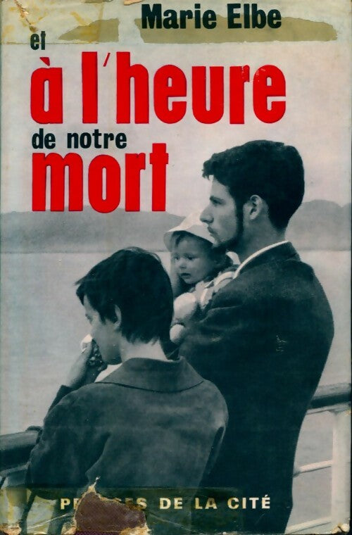 Et à l'heure de notre mort - Marie Elbe -  Presses de la Cité GF - Livre
