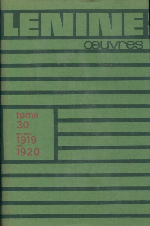 Oeuvres Tome XXX : Septembre 1919-Avril 1920 - Vladimir Illitch Lénine -  Oeuvres de Lénine - Livre