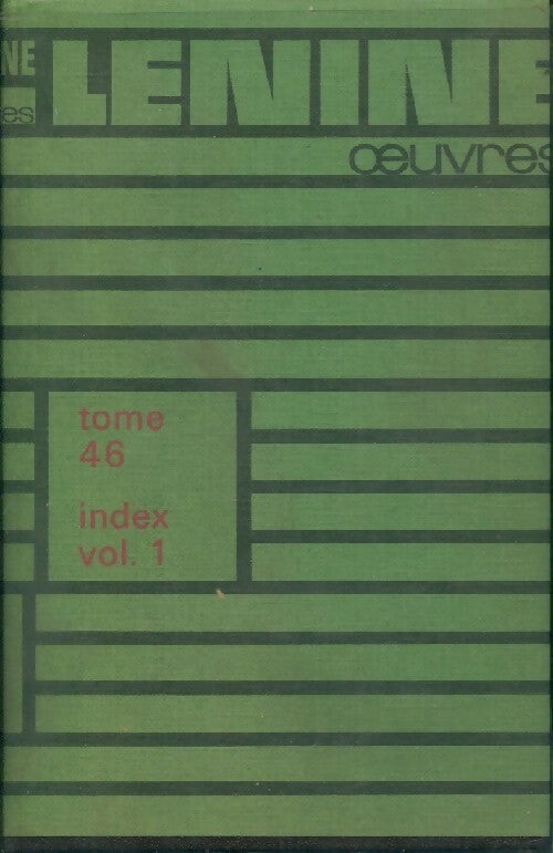 Oeuvres Tome XLIV : Index vol. 1 - Vladimir Illitch Lénine -  Oeuvres de Lénine - Livre