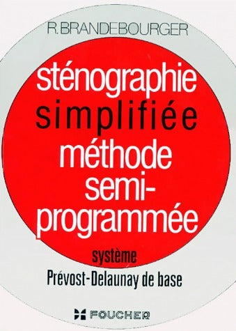 Sténographie simplifiée. Méthode semi-programmée - R. Brandebourger -  Foucher GF - Livre