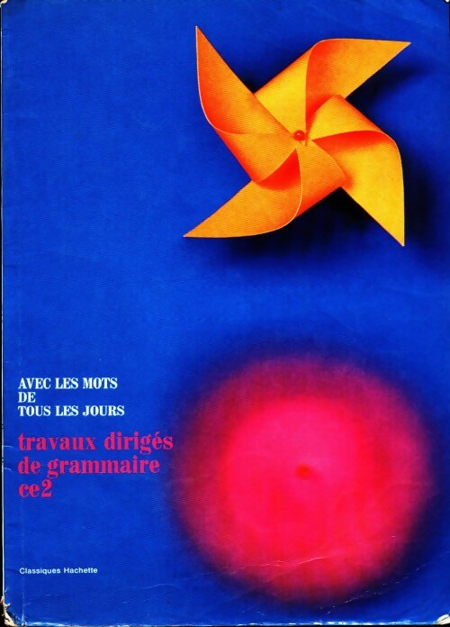 Avec mots de tous les jours. Travaux dirigés de grammaire ce2 - André Wery -  Classiques Hachette GF - Livre