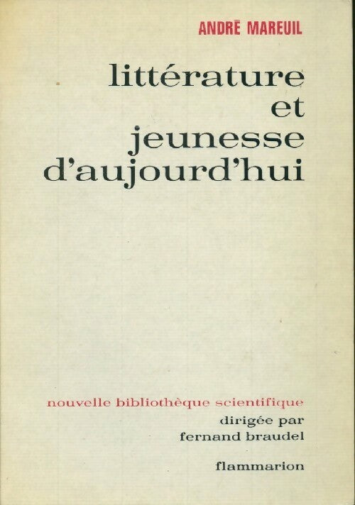 Littérature et jeunesse d'aujourd'hui - André Mareuil -  Nouvelle bibliothèque scientifique - Livre