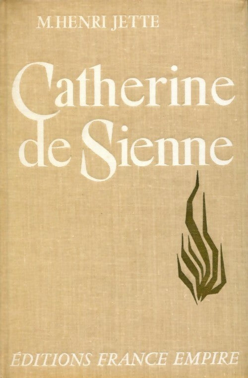 Catherine de Sienne - M. Henri Jette -  France-Empire GF - Livre