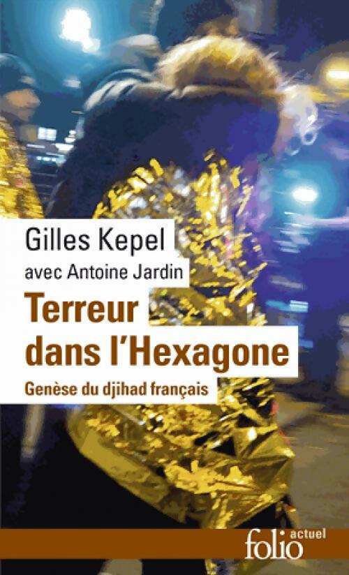 Terreur dans l'Hexagone - Gilles Kepel -  Folio Actuel - Livre