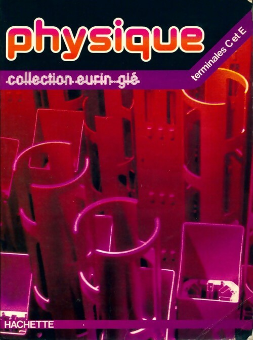 Physique Terminales C et E - P. Bramand -  Eurin-Gié - Livre