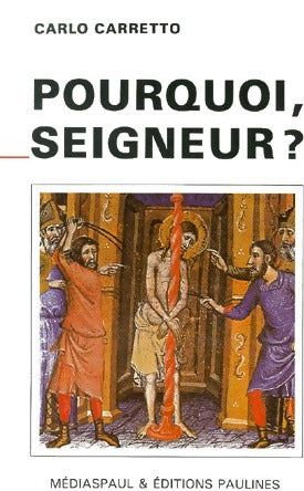 Pourquoi, Seigneur ? - Carlo Carretto -  Médiaspaul GF - Livre