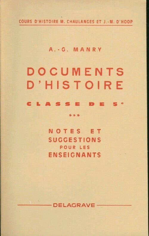 Documents d'Histoire classe de 5e. notes et suggestions p... - A.-G. Manry -  Delagrave GF - Livre