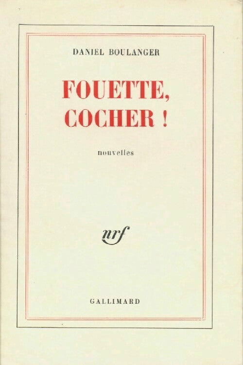 Fouette, cocher ! - Daniel Boulanger -  Blanche - Livre