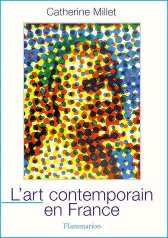 L'art contemporain en france - Catherine Millet -  Flammarion GF - Livre