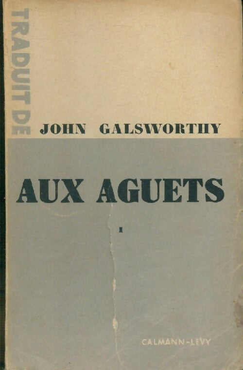 La saga des Forsyte Tome II : Aux aguets - John Galsworthy -  Traduit de - Livre