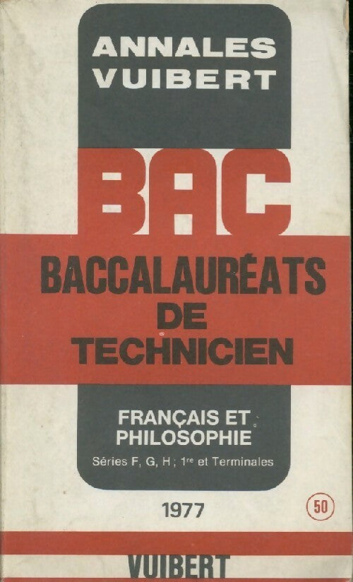Annales du BAC de technicien 1977 : Français et philosophie - Inconnu -  Annales Vuibert - Livre