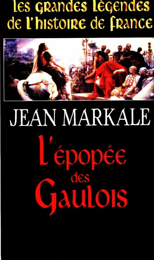 L'épopée des Gaulois - Jean Markale -  Le Grand Livre du Mois GF - Livre