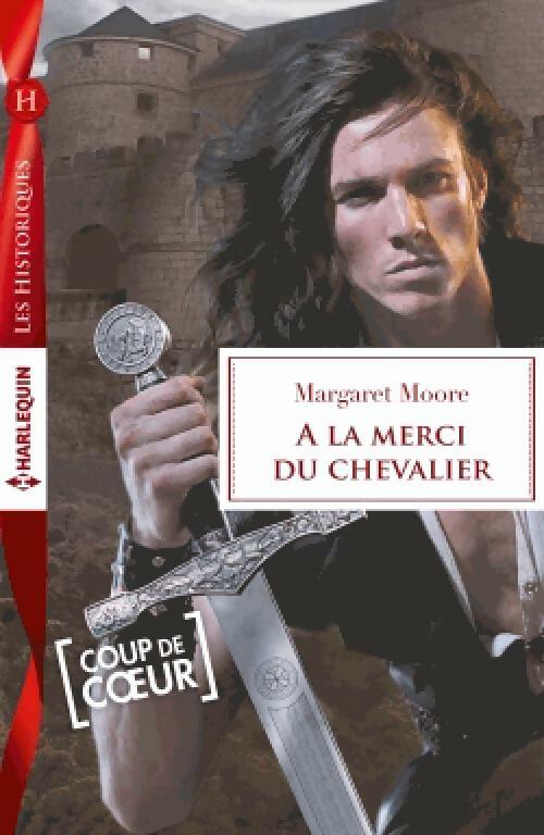 A la merci du chevalier - Margaret Moore -  Les Historiques - Livre