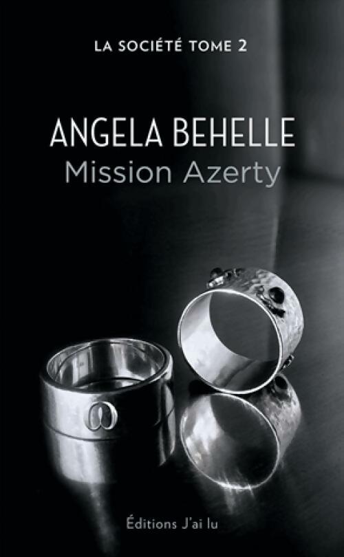 La société Tome II : Mission Azerty - Angela Behelle -  J'ai Lu - Livre