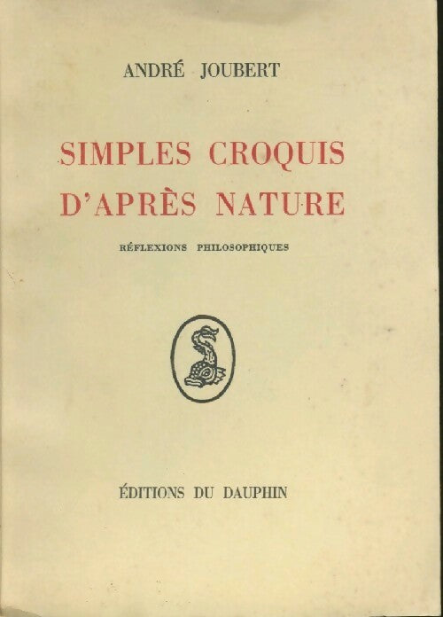 Simples croquis d'après nature - André Joubert -  Dauphin GF - Livre