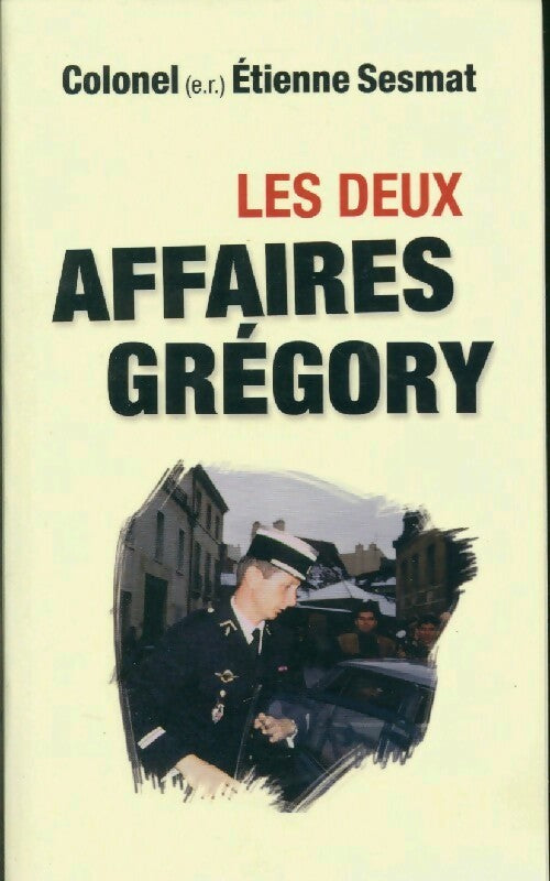 Les deux affaires Grégory - Etienne Sesmat -  Noyelles GF - Livre