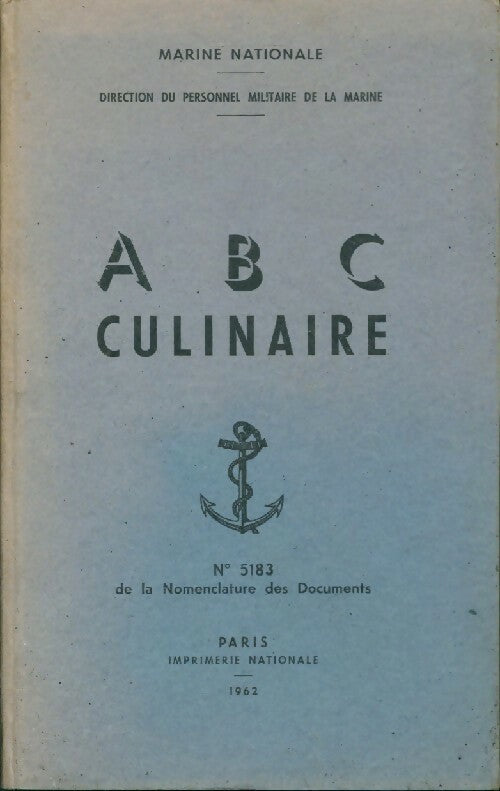 ABC culinaire - Marine Nationale -  Imprimerie Nationale GF - Livre