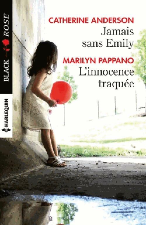 Jamais sans Emily / L'innocence traquée - Catherine Anderson ; Marilyn Pappano -  Black Rose - Livre