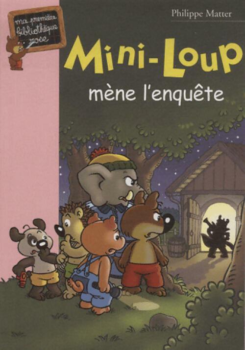 Mini-Loup Tome XIX : Mini-Loup mène l'enquête - Philippe Matter -  Bibliothèque rose (série actuelle) - Livre
