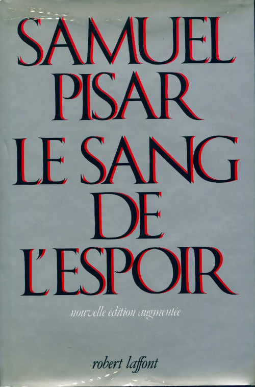 Le sang de l'espoir - Samuel Pisar -  Laffont GF - Livre