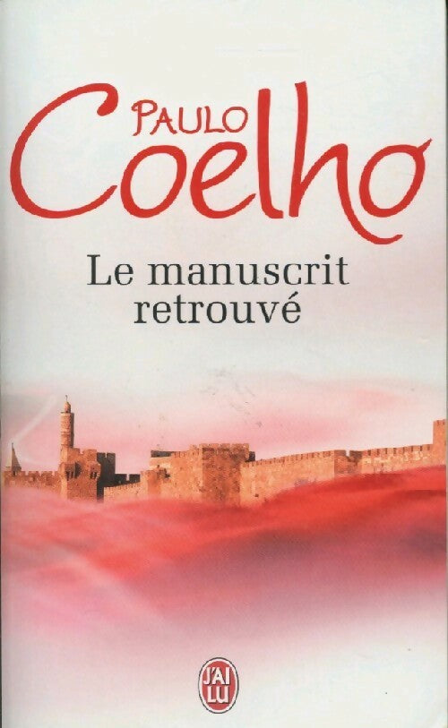 Le manuscrit retrouvé - Paulo Coelho -  J'ai Lu - Livre