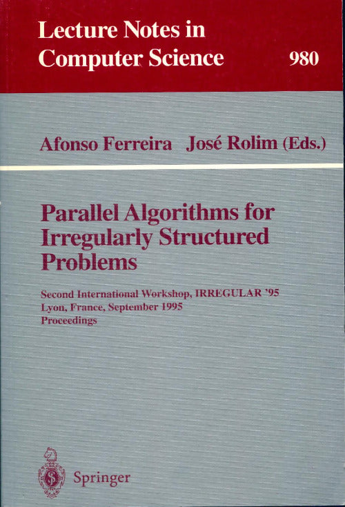 Parallel algorithms for irregularly structured problems - Afonso Ferreira -  Springer GF - Livre