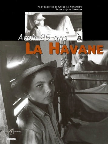 Avoir 20 ans à La Havane - Grégoire Springer -  Avoir 20 ans - Livre