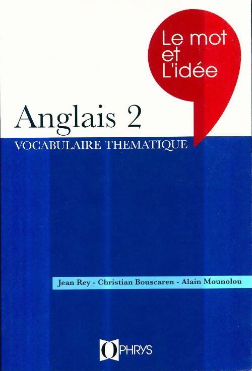 Le mot et l'idée 2. Anglais - Collectif -  Ophrys GF - Livre