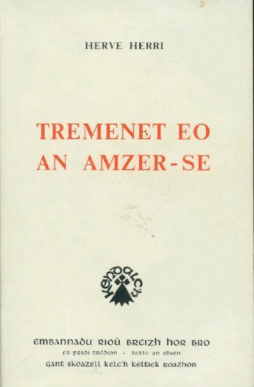 Tremenet eo an amzer-se - Hervé Herri -  Breizh hor pro poches divers - Livre