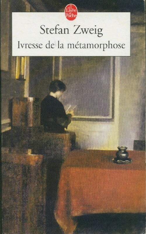 Ivresse de la métamorphose - Stefan Zweig -  Le Livre de Poche - Livre