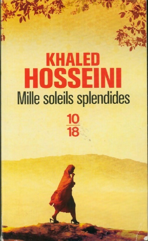Mille soleils splendides - Khaled Hosseini -  10-18 - Livre