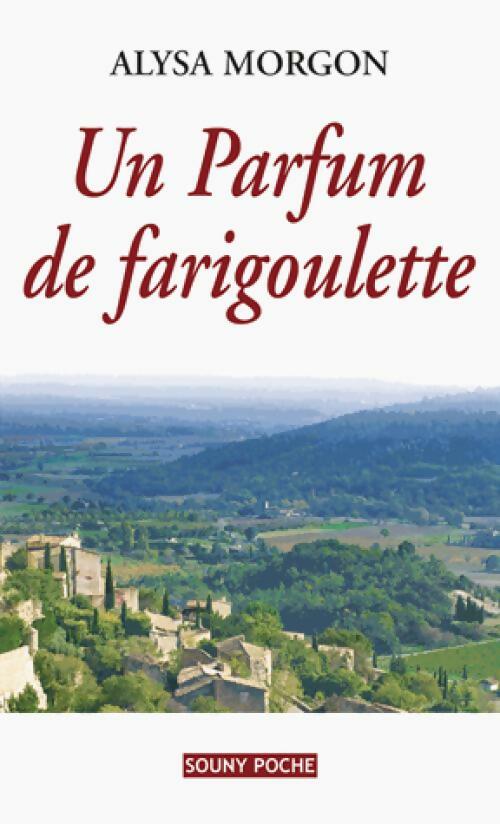Un parfum de farigoulette - Alysa Morgon -  Souny poche - Livre