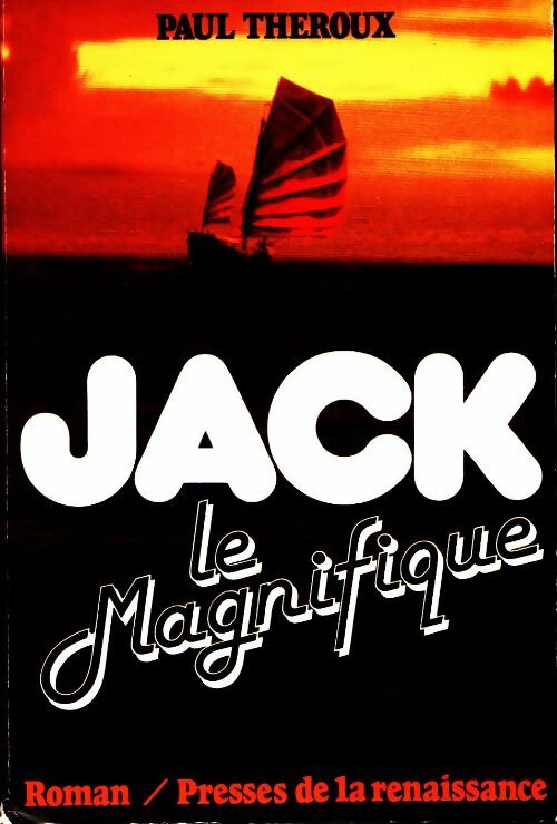 Jack le Magnifique - Paul Theroux -  Presses de la Renaissance GF - Livre