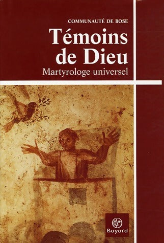 Témoins de Dieu. Martyrologe universel - Collectif -  Bayard GF - Livre