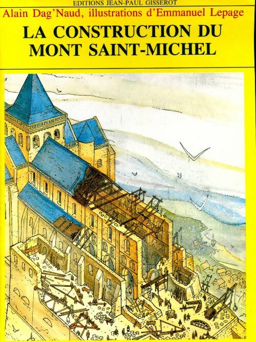 La construction du Mont Saint-Michel - Alain Dag'naud -  Gisserot GF - Livre