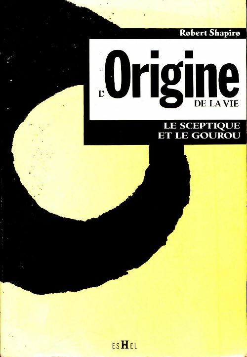 L'origine de la vie - Robert Shapiro -  Eshel GF - Livre