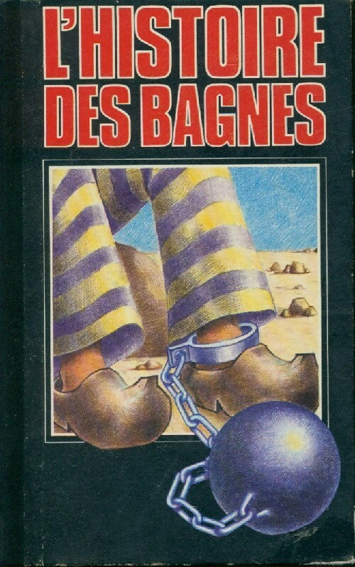 L'histoire des bagnes Tome I - Jean Watelet -  Famot poche - Livre
