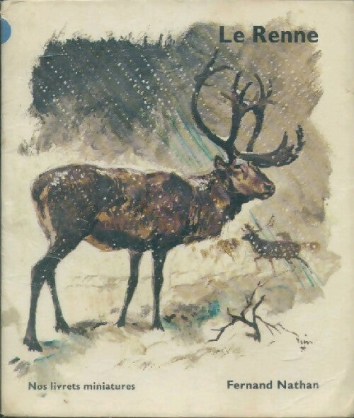 Le renne - Claire Godet ; Hélyett Ponchon -  Nos livrets miniatures : Animaux des pays froids - Livre