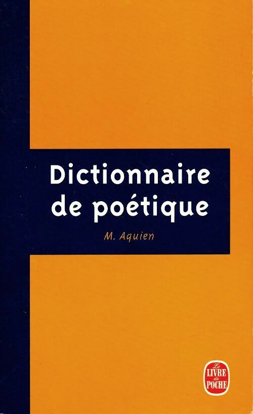 Dictionnaire de poétique - Michèle Aquien -  Le Livre de Poche - Livre