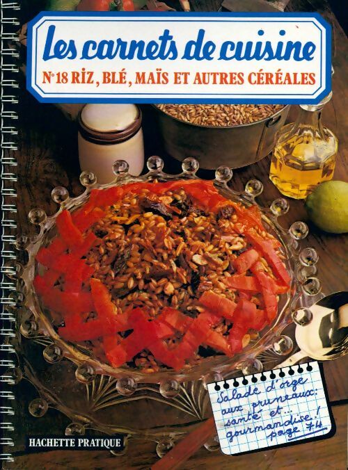 Riz, blé, maïs et autres céréales - Madeleine Dalby -  Les carnets de cuisine - Livre