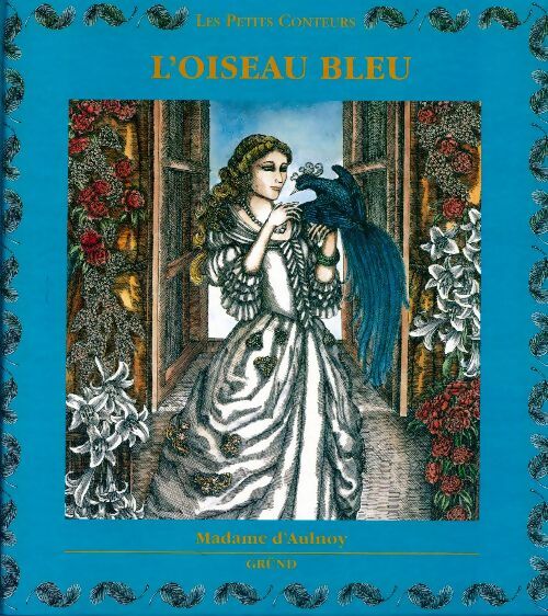L'oiseau bleu - Mme D'Aulnoy -  Les petits conteurs - Livre