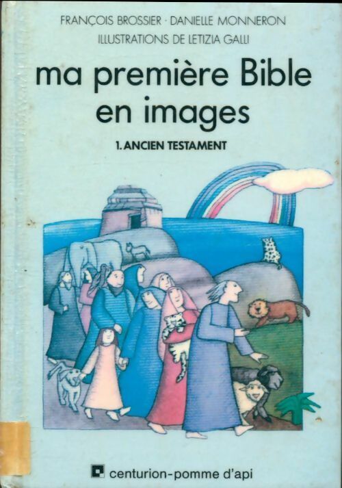 Ma première Bible en image Tome I : Ancien Testament - François Brossier -  Images pour prier - Livre