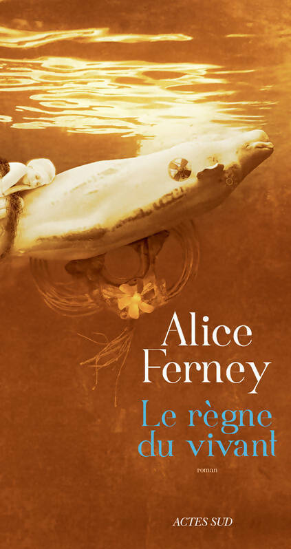 Le règne du vivant - Alice Ferney -  Actes Sud GF - Livre