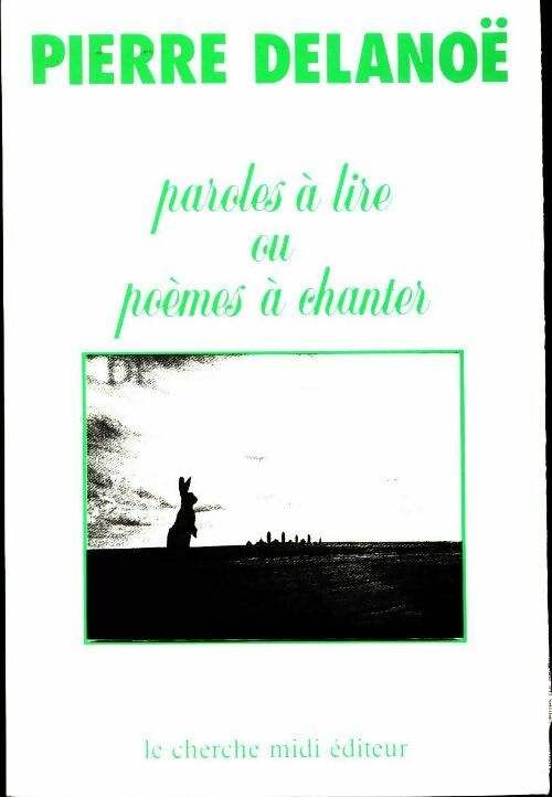 Paroles à lire ou poèmes à chanter - Pierre Delanoë -  Cherche Midi GF - Livre