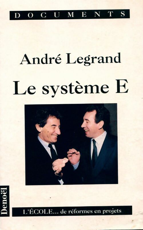 Le système E - André Legrand -  Documents - Livre